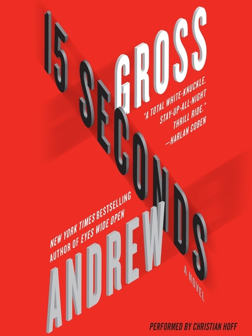 Title details for 15 Seconds by Andrew Gross - Wait list